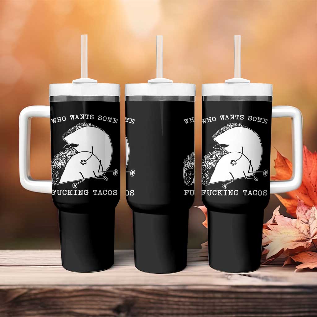 Funny Taco Joke Adult Humor Gift Tumbler With Handle Who Wants Fucking Tacos