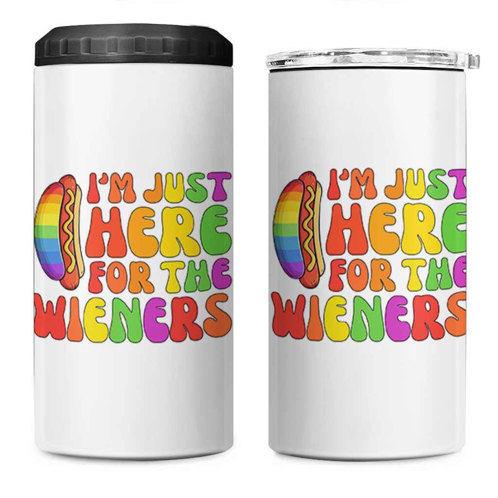 Funny Im Just Here For The Wieners 4 in 1 Can Cooler Tumbler LGBTQ Pride Party Gift