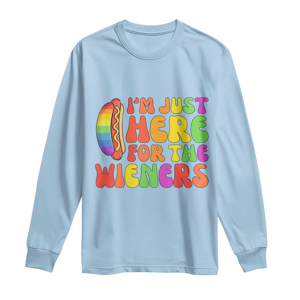 Funny Im Just Here For The Wieners Long Sleeve Shirt LGBTQ Pride Party Gift