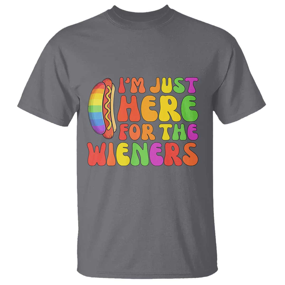 Funny Im Just Here For The Wieners T Shirt LGBTQ Pride Party Gift
