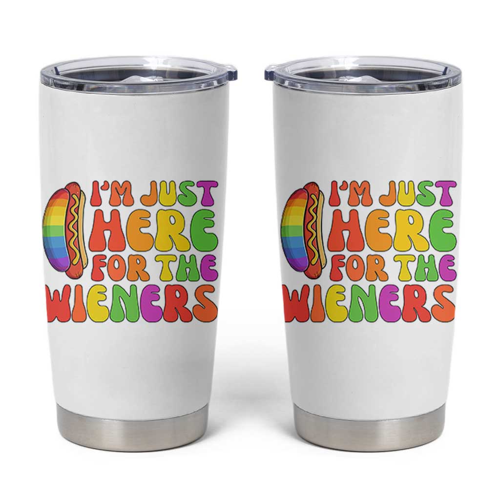 Funny Im Just Here For The Wieners Tumbler Cup LGBTQ Pride Party Gift
