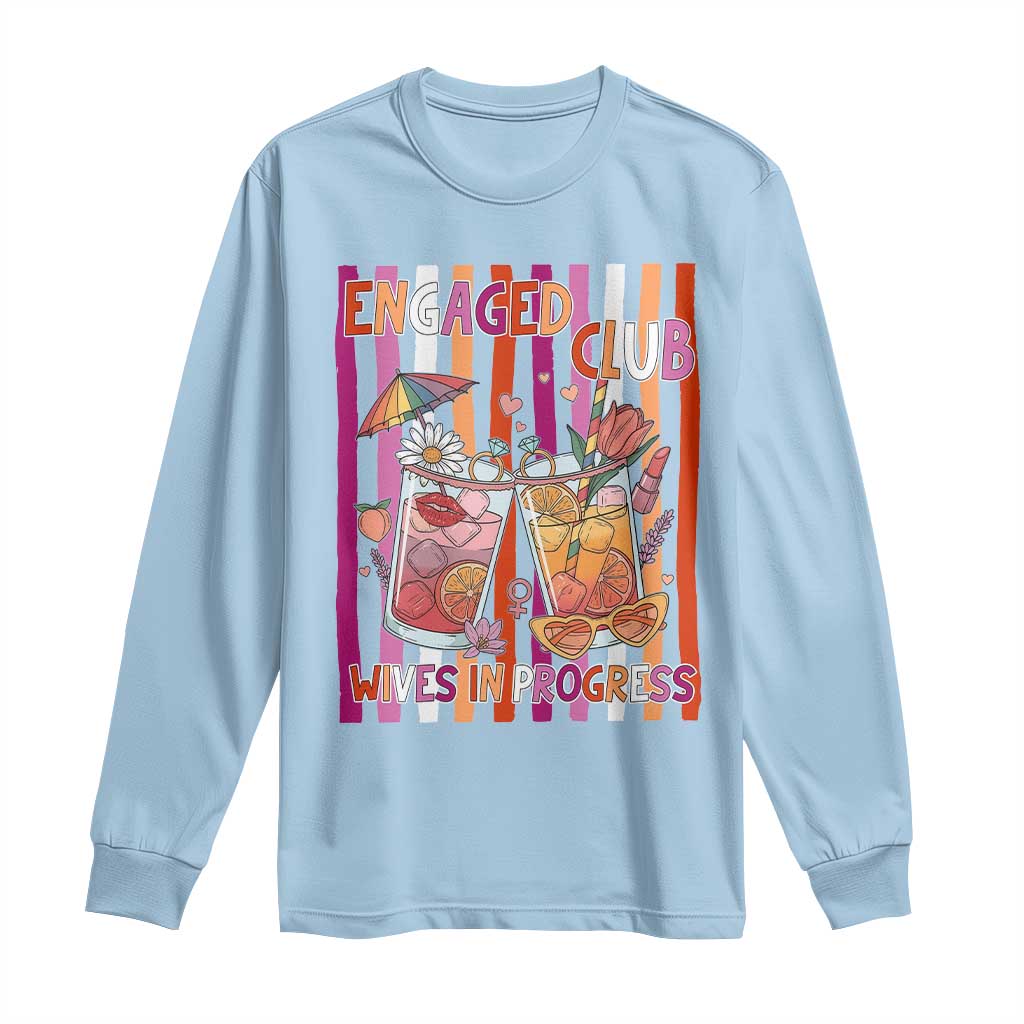 Engaged Club Wives In Progress Long Sleeve Shirt Lesbian Bachelorette Engagement Gift