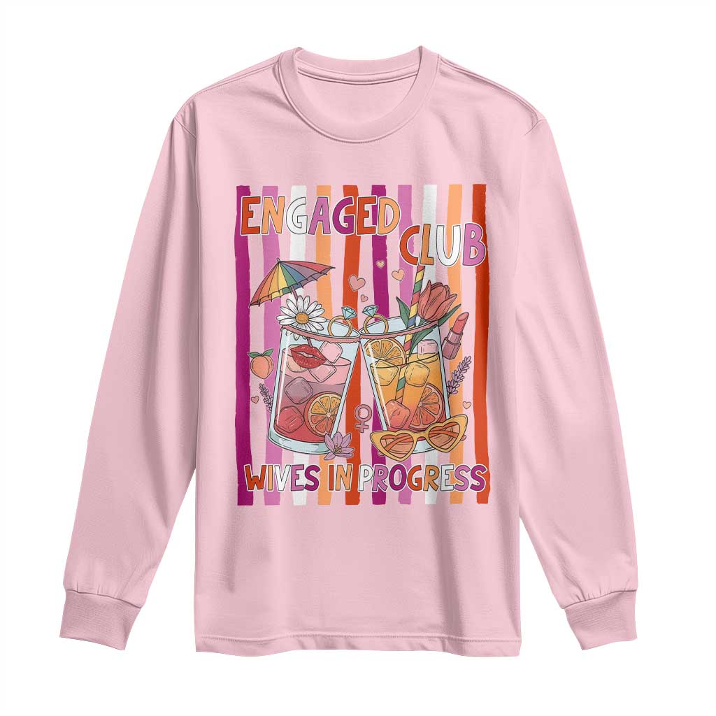 Engaged Club Wives In Progress Long Sleeve Shirt Lesbian Bachelorette Engagement Gift