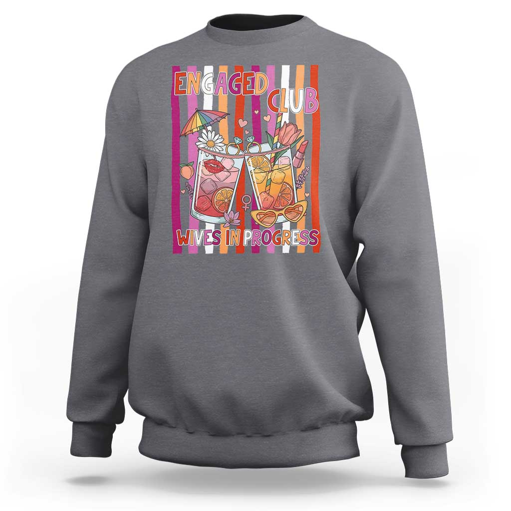 Engaged Club Wives In Progress Sweatshirt Lesbian Bachelorette Engagement Gift