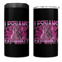 Funny Monkey Meme Lesbians Eat What 4 in 1 Can Cooler Tumbler LGBTQ Pride Gift
