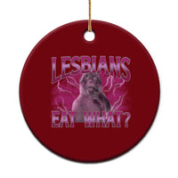 Funny Monkey Meme Lesbians Eat What Ceramic Ornament LGBTQ Pride Gift