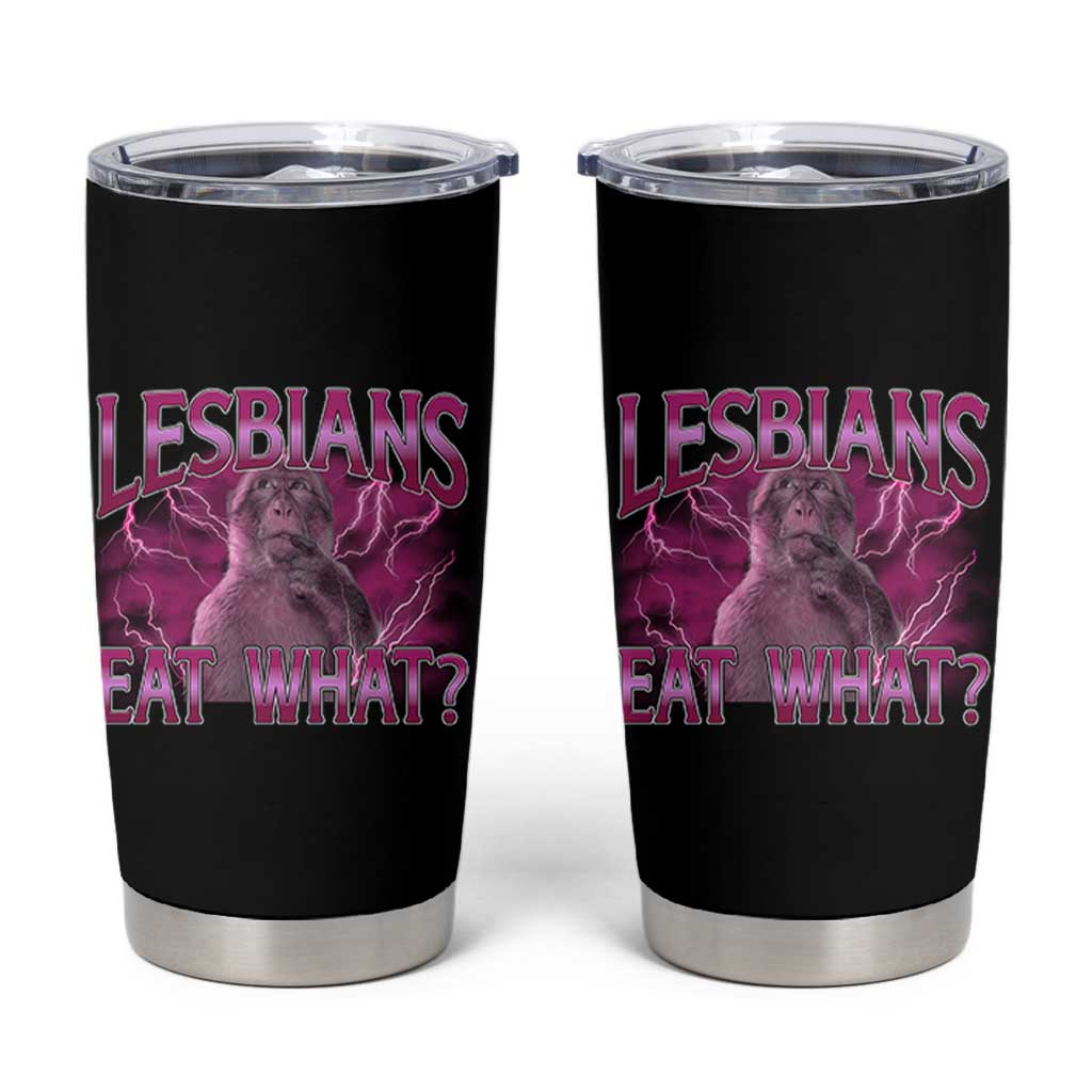 Funny Monkey Meme Lesbians Eat What Tumbler Cup LGBTQ Pride Gift