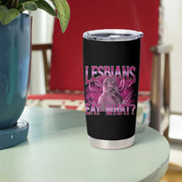 Funny Monkey Meme Lesbians Eat What Tumbler Cup LGBTQ Pride Gift