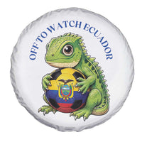 Off To Watch Ecuador Spare Tire Cover Funny Ecuador Iguana Soccer Fan Gift