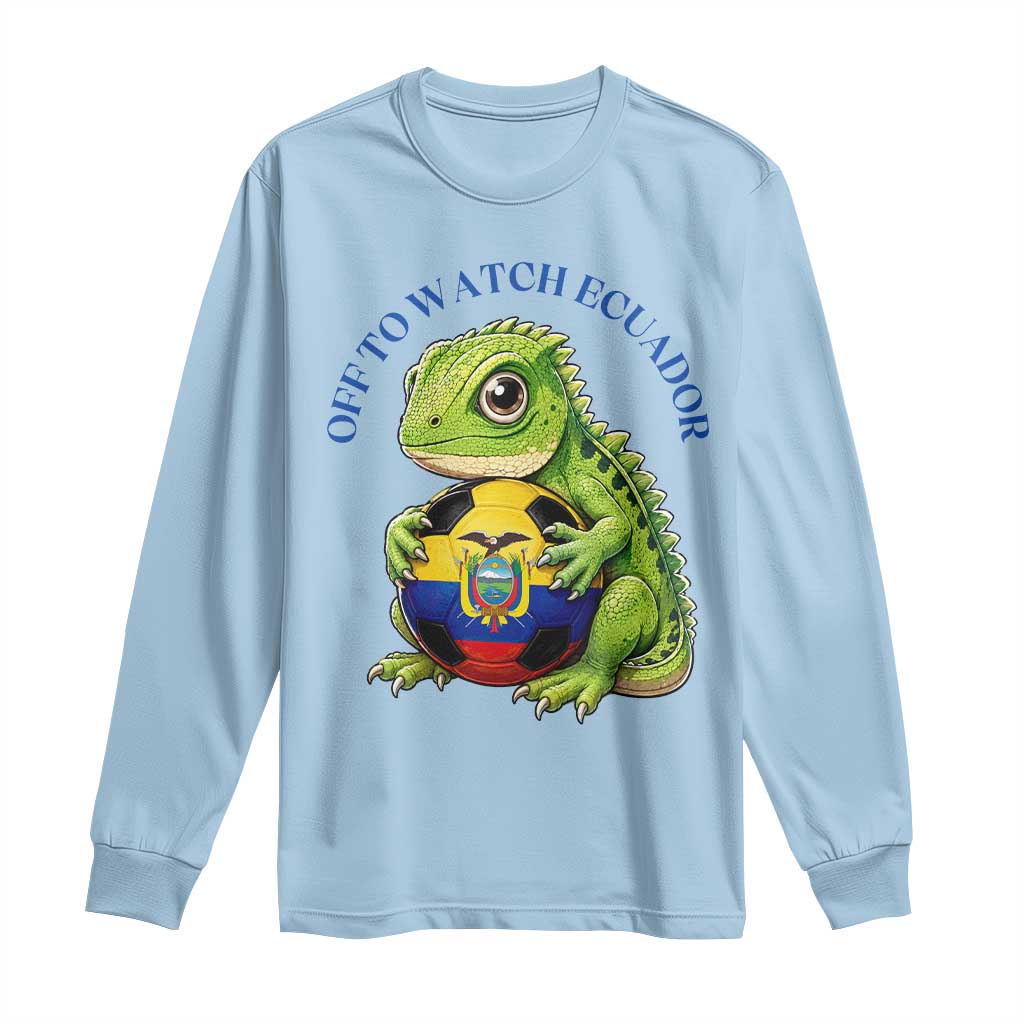 Off To Watch Ecuador Long Sleeve Shirt Funny Ecuador Iguana Soccer Fan Gift