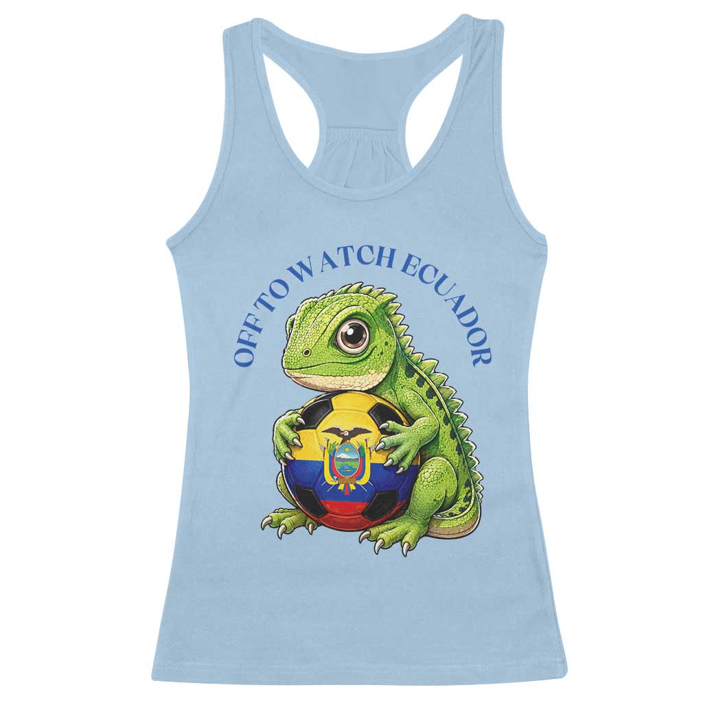 Off To Watch Ecuador Racerback Tank Top Funny Ecuador Iguana Soccer Fan Gift