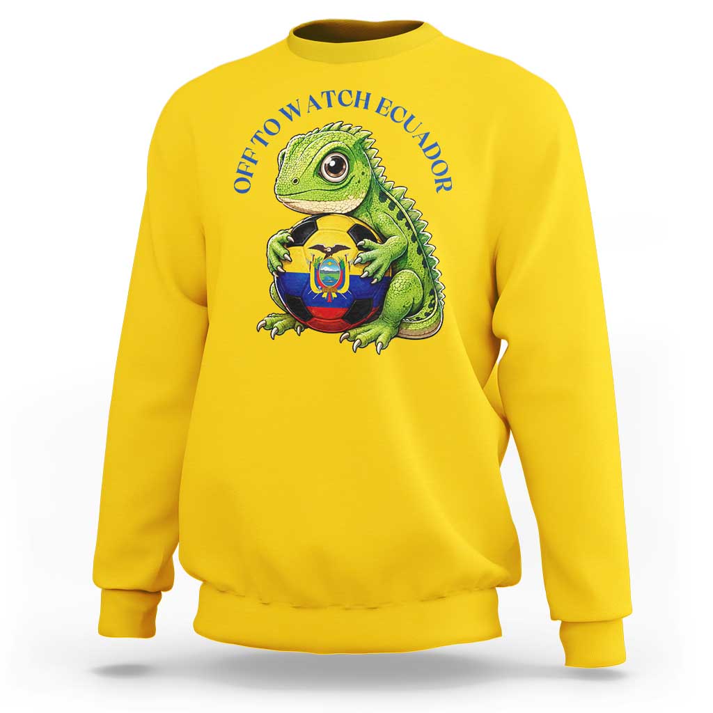Off To Watch Ecuador Sweatshirt Funny Ecuador Iguana Soccer Fan Gift