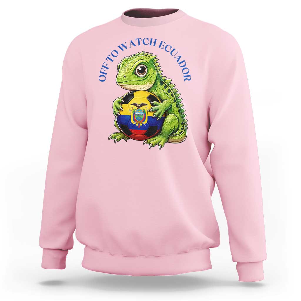 Off To Watch Ecuador Sweatshirt Funny Ecuador Iguana Soccer Fan Gift