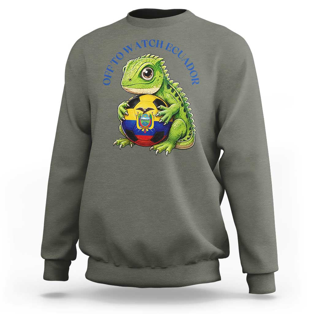 Off To Watch Ecuador Sweatshirt Funny Ecuador Iguana Soccer Fan Gift