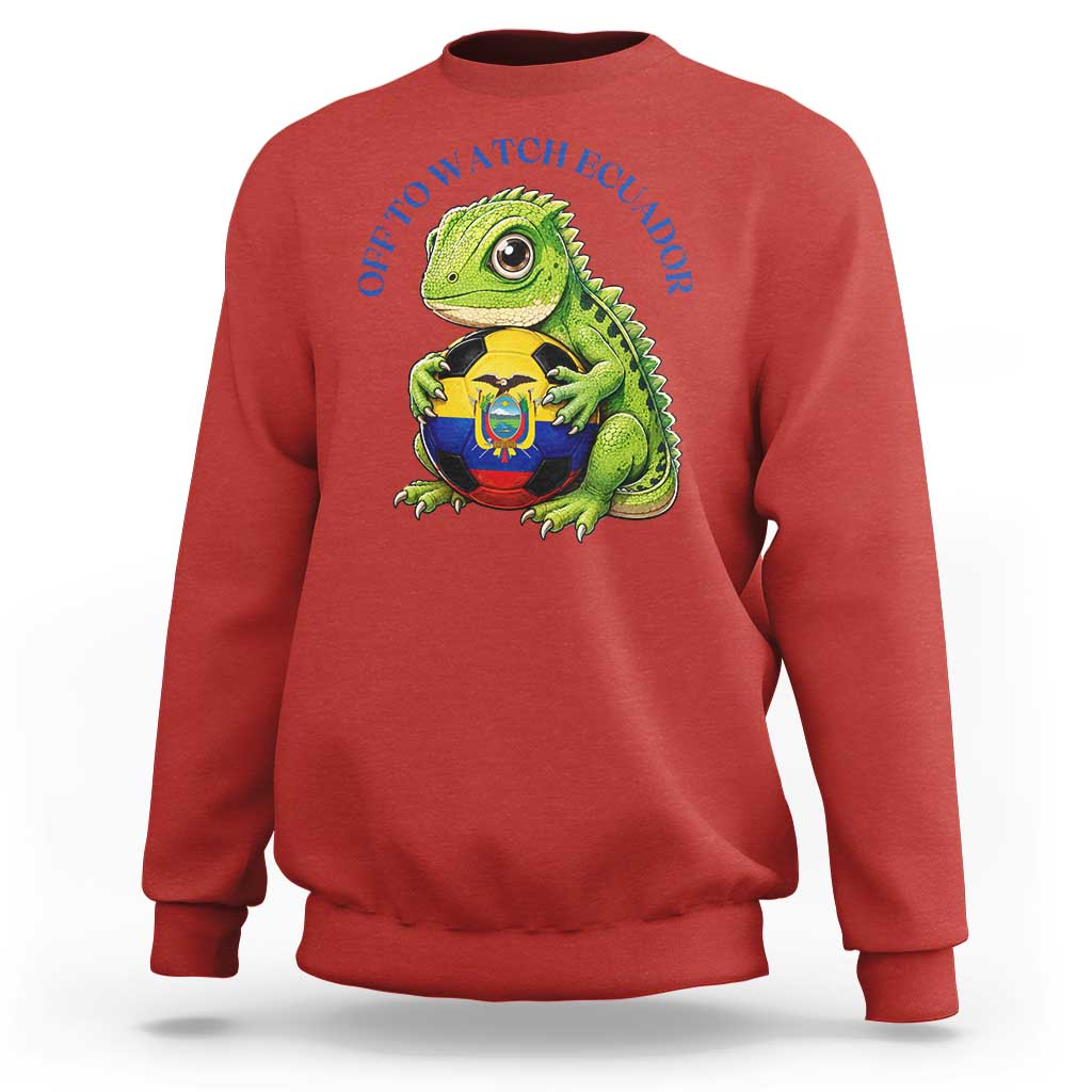 Off To Watch Ecuador Sweatshirt Funny Ecuador Iguana Soccer Fan Gift