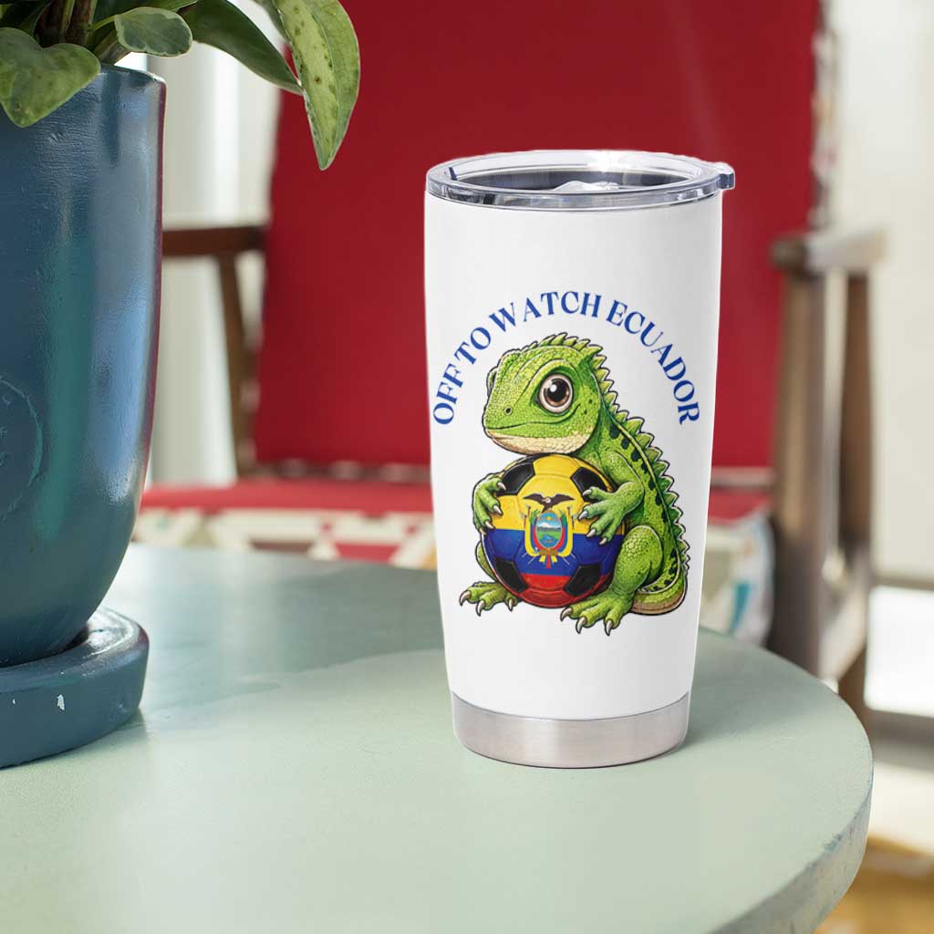 Off To Watch Ecuador Tumbler Cup Funny Ecuador Iguana Soccer Fan Gift