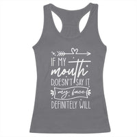 If My Mouth Does Not Say It My Face Definitely Will Racerback Tank Top Witty Quote - Wonder Print Shop