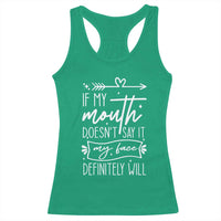 If My Mouth Does Not Say It My Face Definitely Will Racerback Tank Top Witty Quote - Wonder Print Shop