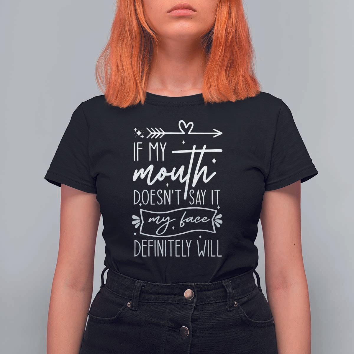If My Mouth Does Not Say It My Face Definitely Will T Shirt For Women Witty Quote - Wonder Print Shop
