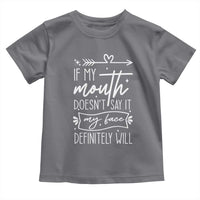 If My Mouth Does Not Say It My Face Definitely Will Toddler T Shirt Witty Quote - Wonder Print Shop