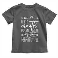 If My Mouth Does Not Say It My Face Definitely Will Toddler T Shirt Witty Quote - Wonder Print Shop