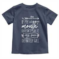 If My Mouth Does Not Say It My Face Definitely Will Toddler T Shirt Witty Quote - Wonder Print Shop