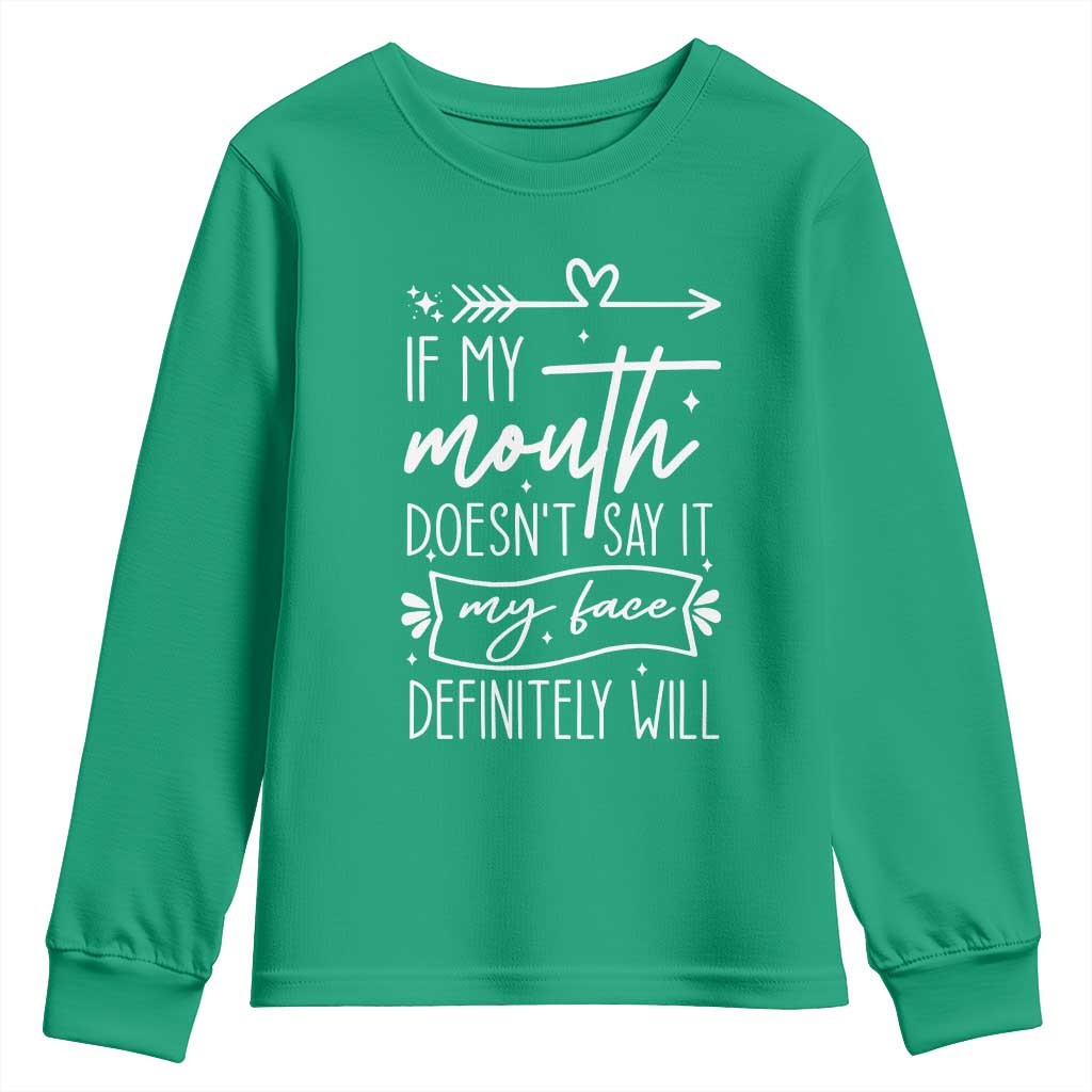 If My Mouth Does Not Say It My Face Definitely Will Youth Sweatshirt Witty Quote - Wonder Print Shop