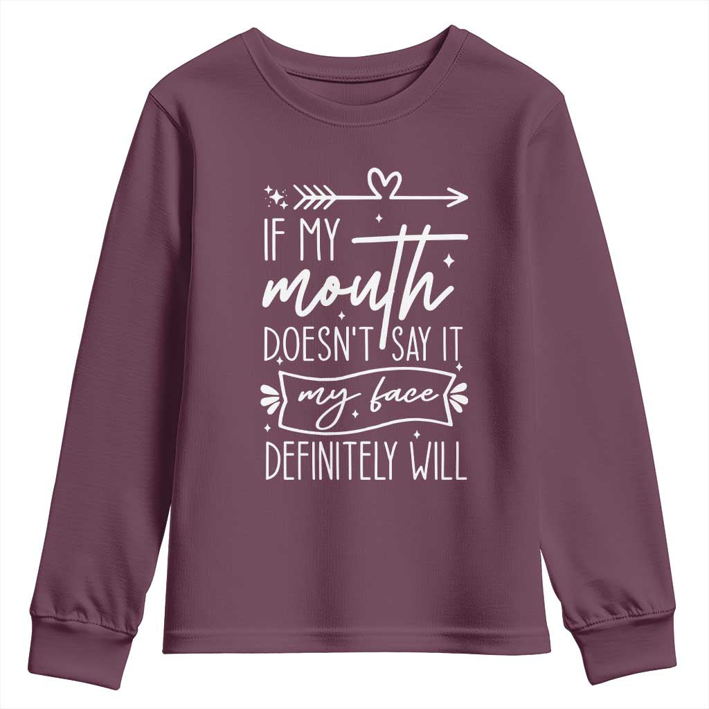 If My Mouth Does Not Say It My Face Definitely Will Youth Sweatshirt Witty Quote - Wonder Print Shop