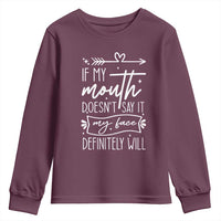 If My Mouth Does Not Say It My Face Definitely Will Youth Sweatshirt Witty Quote - Wonder Print Shop