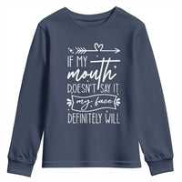 If My Mouth Does Not Say It My Face Definitely Will Youth Sweatshirt Witty Quote - Wonder Print Shop