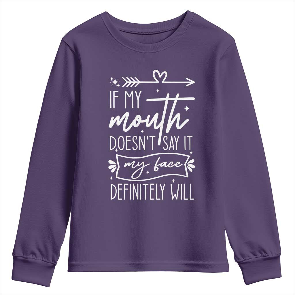 If My Mouth Does Not Say It My Face Definitely Will Youth Sweatshirt Witty Quote - Wonder Print Shop