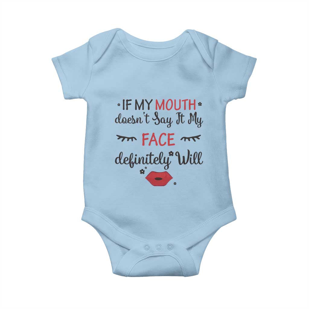 If My Mouth Does Not Say It My Face Definitely Will Baby Onesie Funny Sarcastic - Wonder Print Shop