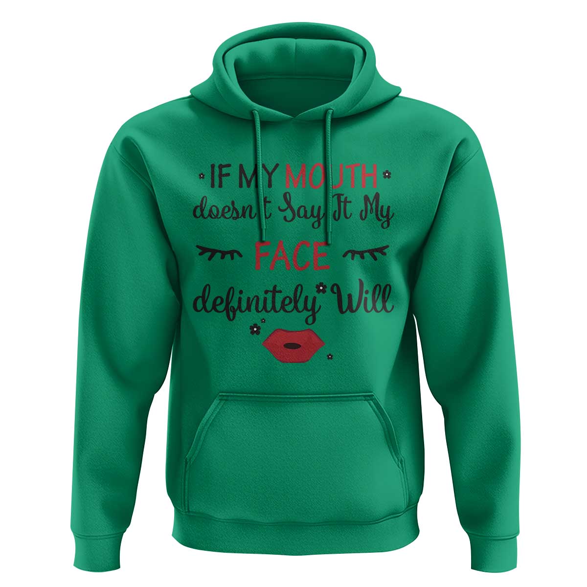 If My Mouth Does Not Say It My Face Definitely Will Hoodie Funny Sarcastic - Wonder Print Shop