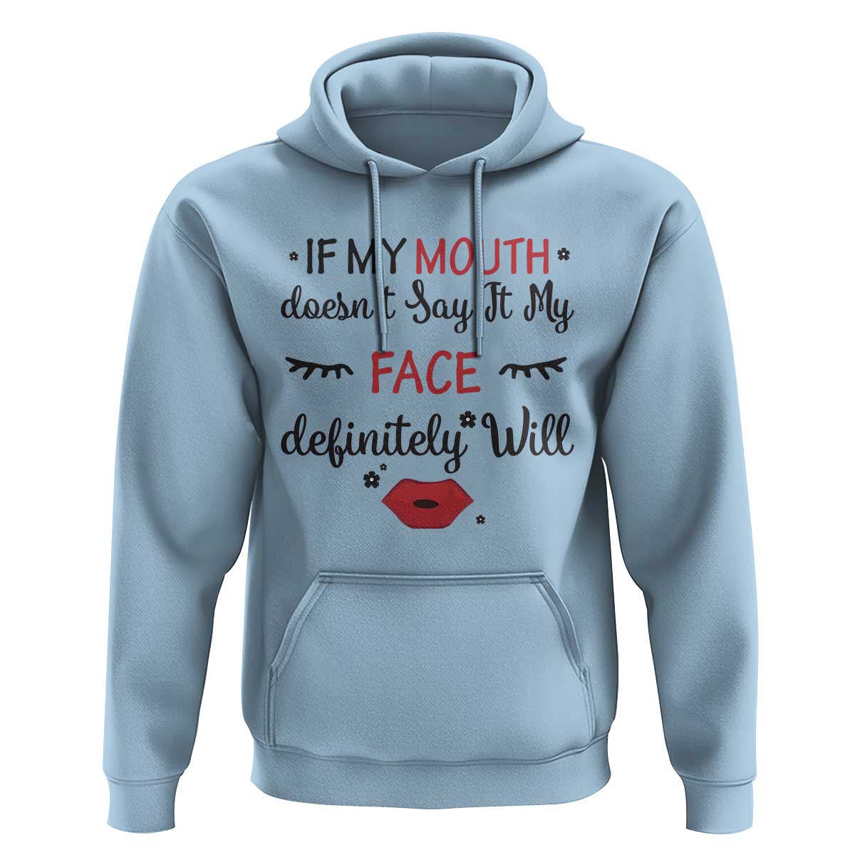 If My Mouth Does Not Say It My Face Definitely Will Hoodie Funny Sarcastic - Wonder Print Shop
