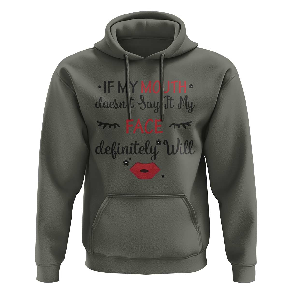 If My Mouth Does Not Say It My Face Definitely Will Hoodie Funny Sarcastic - Wonder Print Shop
