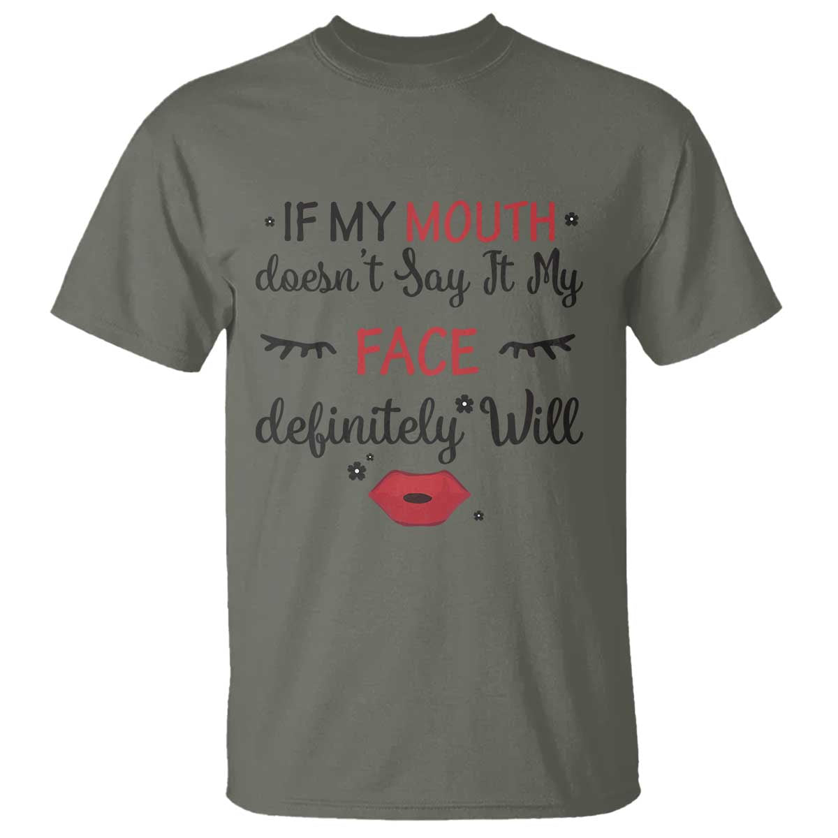 If My Mouth Does Not Say It My Face Definitely Will T Shirt Funny Sarcastic - Wonder Print Shop