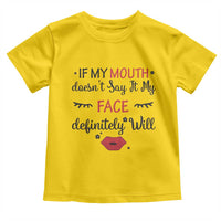 If My Mouth Does Not Say It My Face Definitely Will Toddler T Shirt Funny Sarcastic - Wonder Print Shop