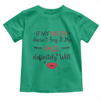 If My Mouth Does Not Say It My Face Definitely Will Toddler T Shirt Funny Sarcastic - Wonder Print Shop