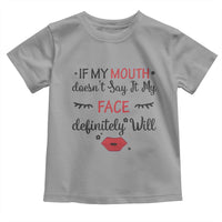 If My Mouth Does Not Say It My Face Definitely Will Toddler T Shirt Funny Sarcastic - Wonder Print Shop