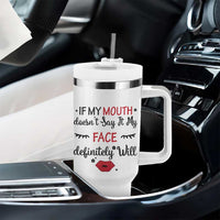 If My Mouth Does Not Say It My Face Definitely Will Tumbler With Handle Funny Sarcastic