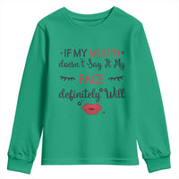 If My Mouth Does Not Say It My Face Definitely Will Youth Sweatshirt Funny Sarcastic - Wonder Print Shop