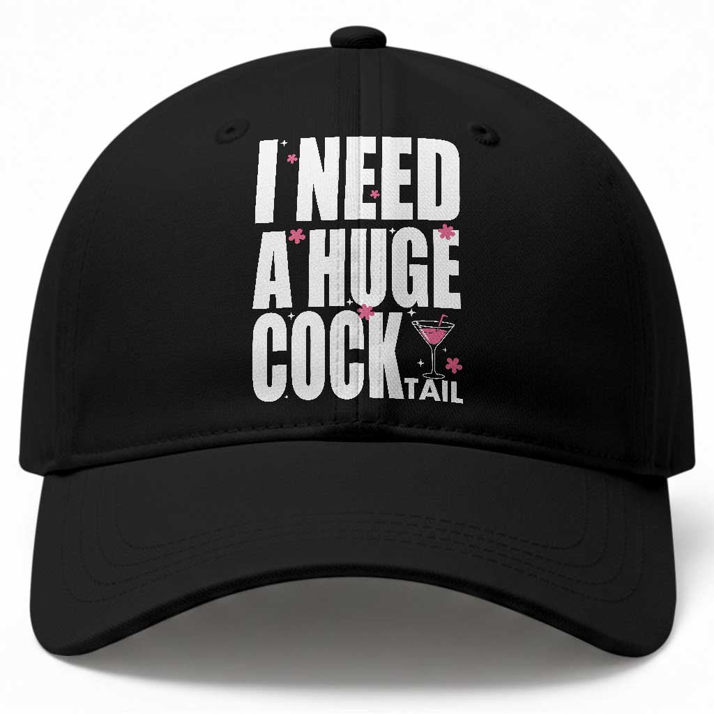 Funny Adult Humor Baseball Cap I Need A Huge Cocktail Drinking Gift