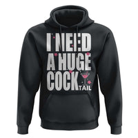 Funny Adult Humor Hoodie I Need A Huge Cocktail Drinking Gift - Wonder Print Shop