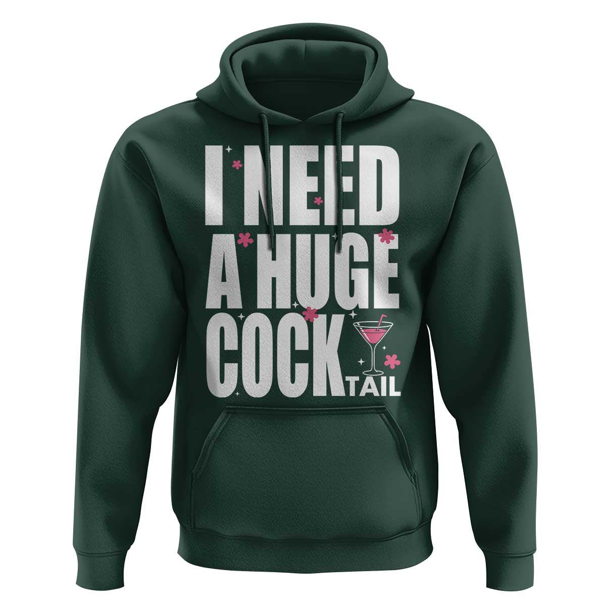 Funny Adult Humor Hoodie I Need A Huge Cocktail Drinking Gift - Wonder Print Shop