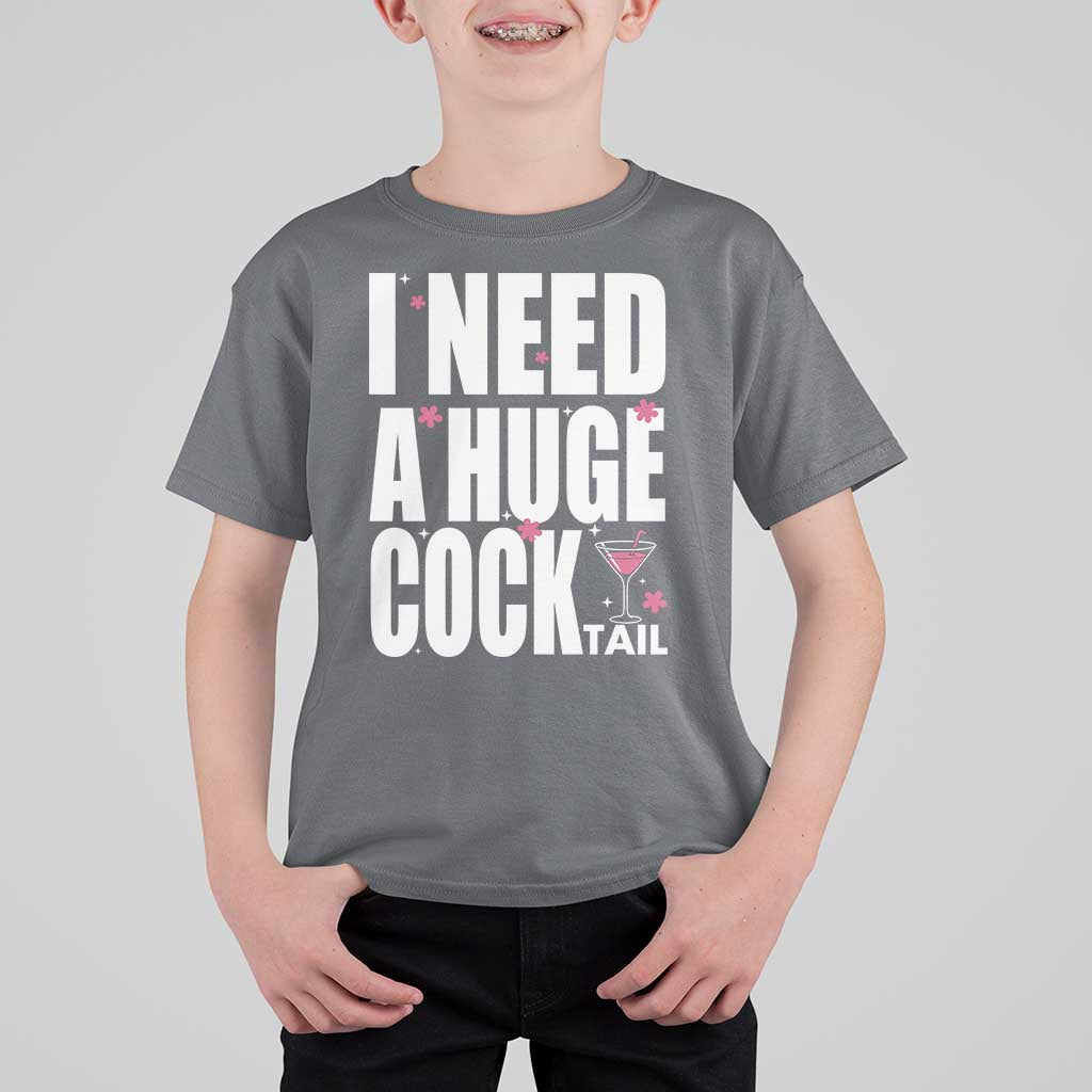 Funny Adult Humor T Shirt For Kid I Need A Huge Cocktail Drinking Gift - Wonder Print Shop