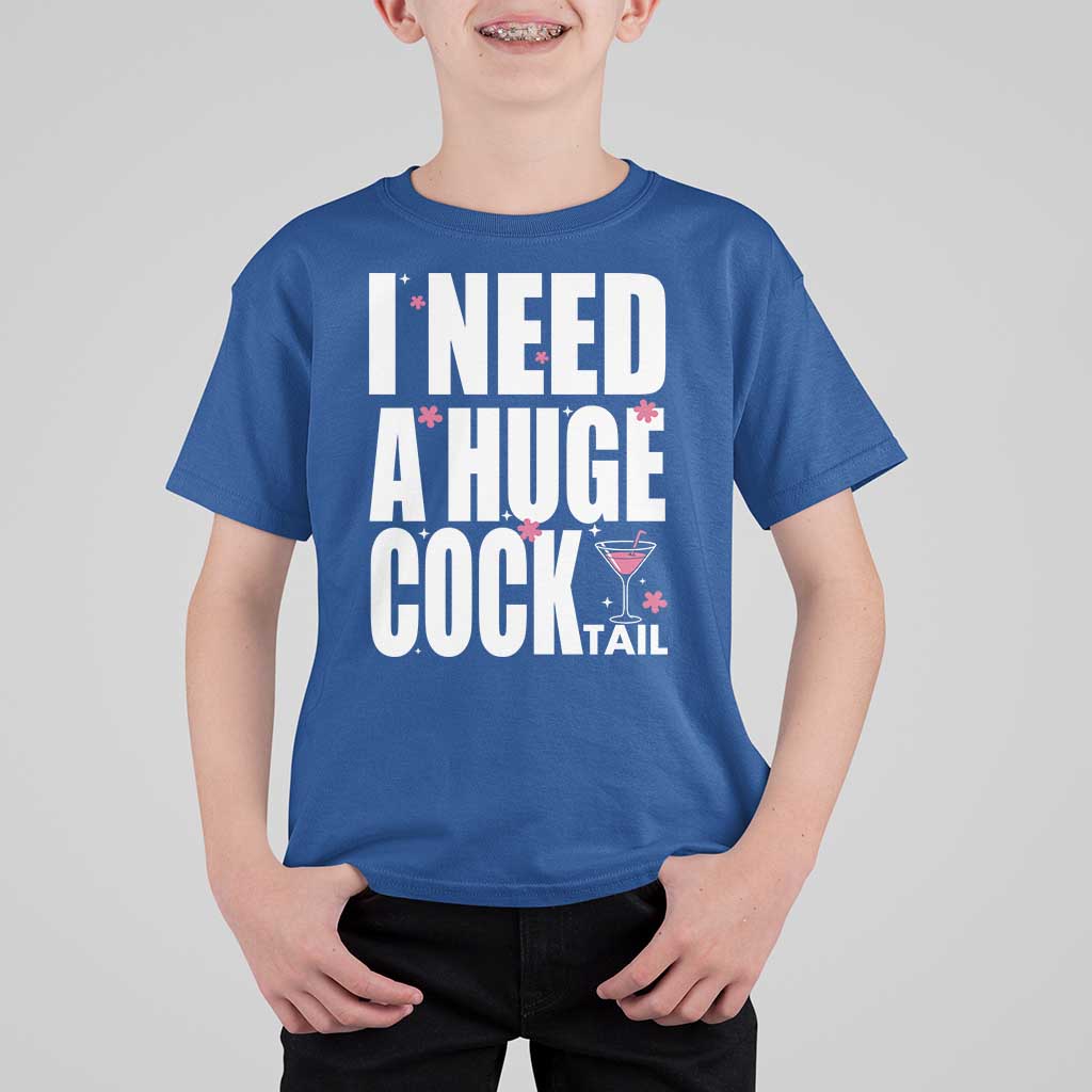 Funny Adult Humor T Shirt For Kid I Need A Huge Cocktail Drinking Gift - Wonder Print Shop