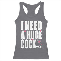 Funny Adult Humor Racerback Tank Top I Need A Huge Cocktail Drinking Gift - Wonder Print Shop