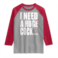 Funny Adult Humor Raglan Shirt I Need A Huge Cocktail Drinking Gift - Wonder Print Shop