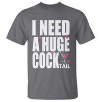 Funny Adult Humor T Shirt I Need A Huge Cocktail Drinking Gift - Wonder Print Shop