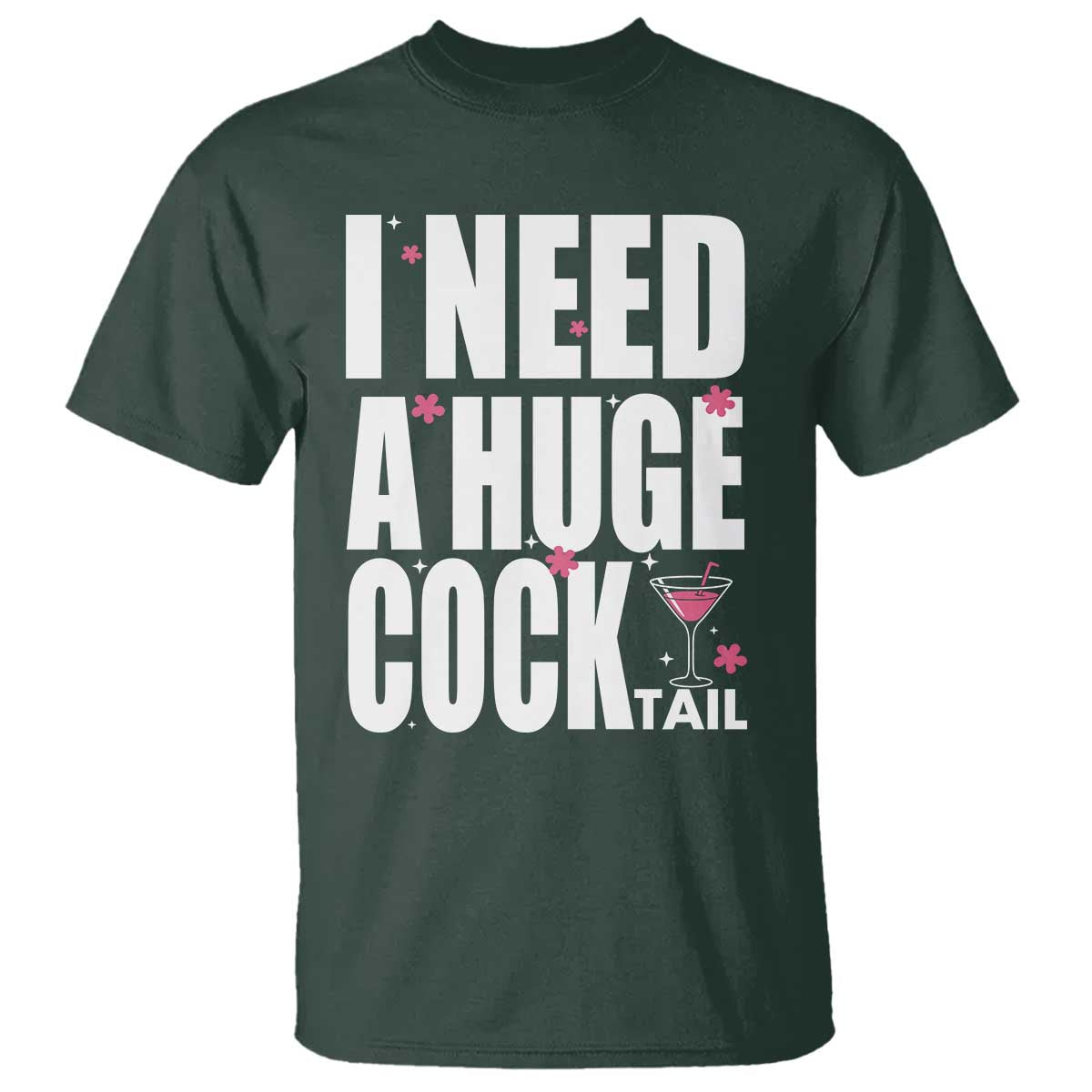 Funny Adult Humor T Shirt I Need A Huge Cocktail Drinking Gift - Wonder Print Shop